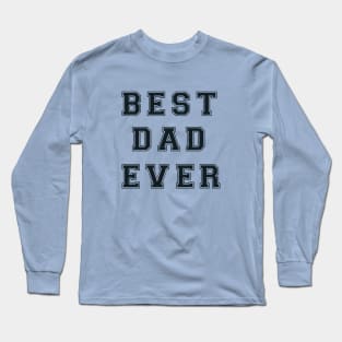 BEST DAD EVER Long Sleeve T-Shirt